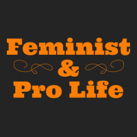 Feminist Pro Life Humor 3/4 Sleeve Shirt | Artistshot