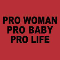 Pro Woman Pro Baby Pro Life Tumblr T-shirt | Artistshot