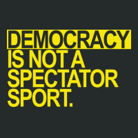 Democracy Is Not A Spectator Sport Yellow Text Fun Women's Triblend Scoop T-shirt | Artistshot