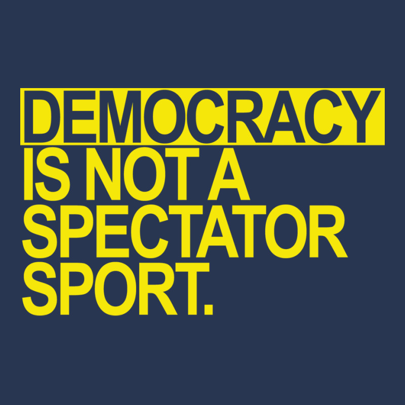 Democracy Is Not A Spectator Sport Yellow Text Fun Ladies Denim Jacket by otactayadz | Artistshot