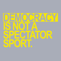 Democracy Is Not A Spectator Sport Yellow Text Fun Tank Dress | Artistshot