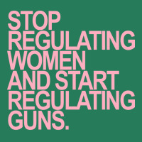 Stop Regulating Women And Start Regulating S Pink T-shirt | Artistshot