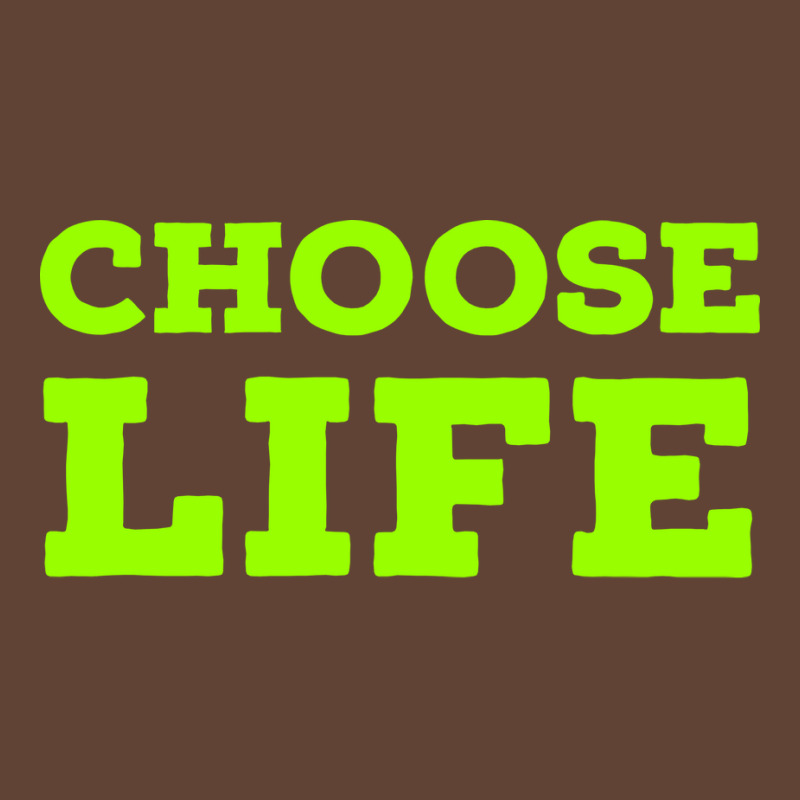 Choose Life Green T-shirt | Artistshot