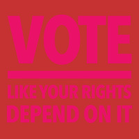 Vote Like Your Rights Depend On It Hot Pink V-neck Tee | Artistshot