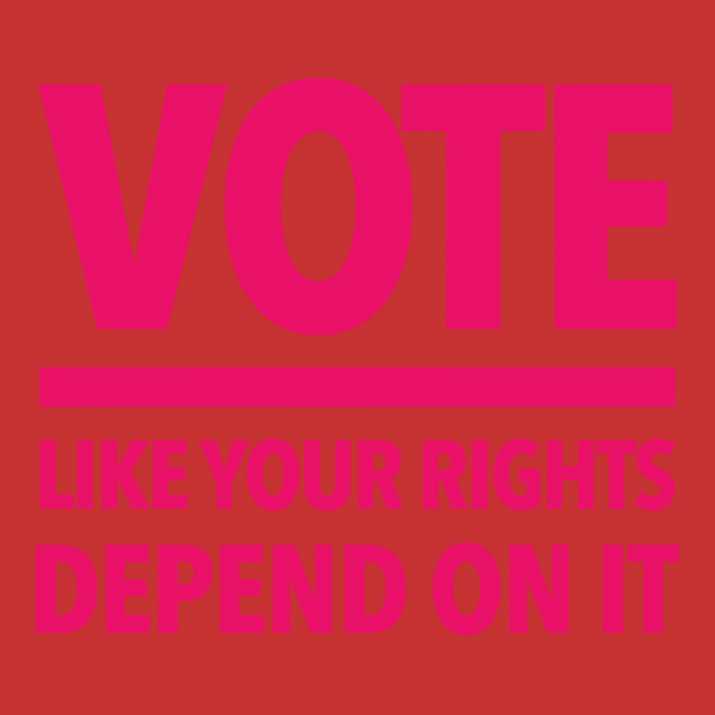 Vote Like Your Rights Depend On It Hot Pink V-Neck Tee by elaichalberap | Artistshot