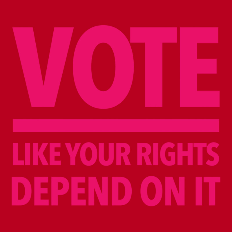 Vote Like Your Rights Depend On It Hot Pink Classic T-shirt by elaichalberap | Artistshot