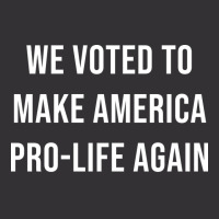 We Voted To Make America Pro Life Again Music Nost Vintage Hoodie And Short Set | Artistshot