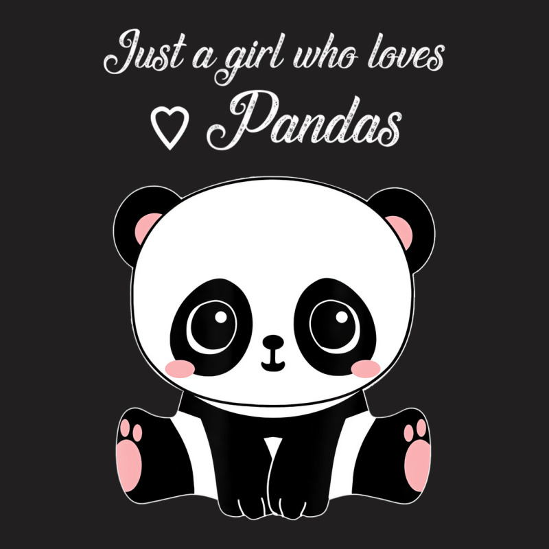 Cute Panda Shirt Just A Girl Who Loves Pandas T Sh T-shirt | Artistshot