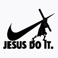 Jesus Do It T-shirt | Artistshot