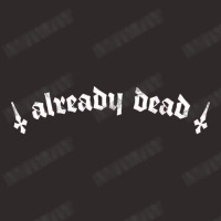 Already Dead  Nihilist Typography Design Racerback Tank | Artistshot