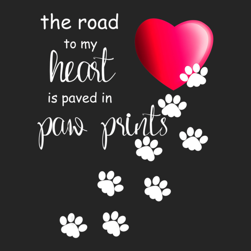 The Road To My Heart Is Paved With Paw Prints. Dog Unisex Hoodie | Artistshot