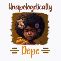 Unapologetically Dope Black Afro Girl Black Histor T-shirt | Artistshot