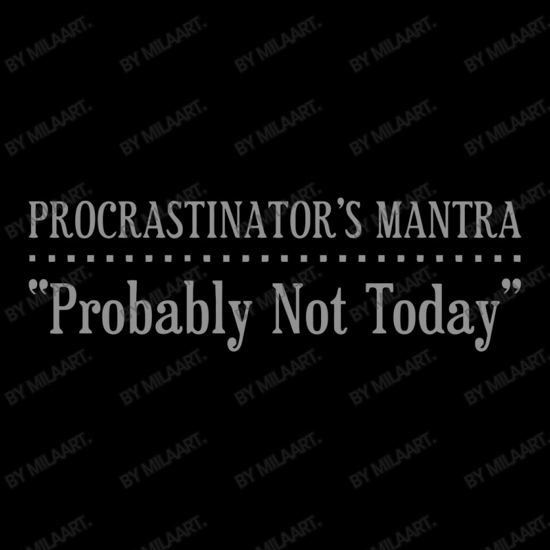 Procrastinator S Mantra Zipper Hoodie by MilaArt. | Artistshot