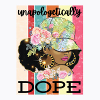 Unapologetically Dope Strong African American Blac T-shirt | Artistshot