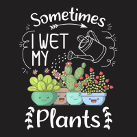 Vintage Sometimes I Wet My Plants Funny Gardening T-shirt | Artistshot