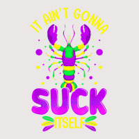 It Aint Going To Suck Itself Mardi Gras Funny Craw Pocket T-shirt | Artistshot