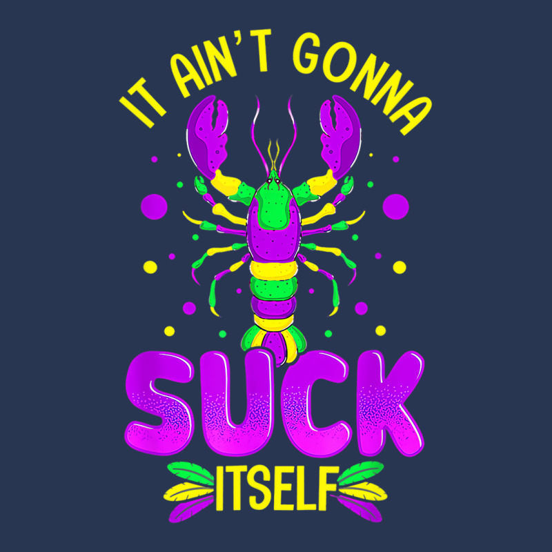 It Aint Going To Suck Itself Mardi Gras Funny Craw Men Denim Jacket | Artistshot