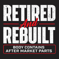 Retired And Rebuilt   Hip Replacement Surgery Reco T-shirt | Artistshot