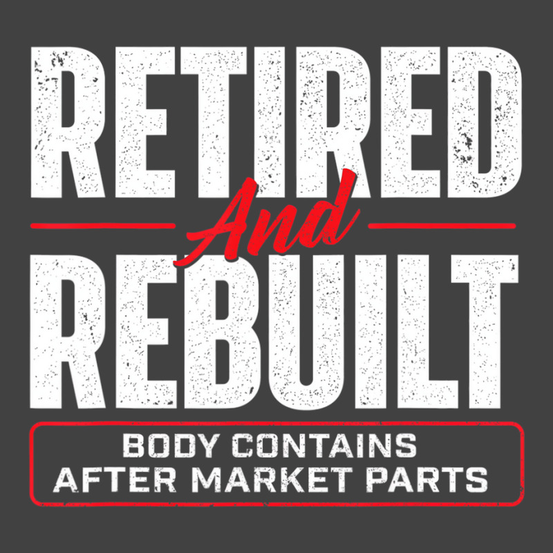 Retired And Rebuilt   Hip Replacement Surgery Reco Vintage T-shirt | Artistshot