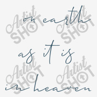 On Earth As It Is In Heaven Graphic T-shirt | Artistshot