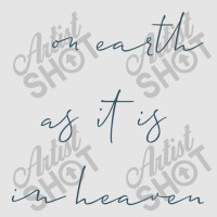 On Earth As It Is In Heaven Exclusive T-shirt | Artistshot