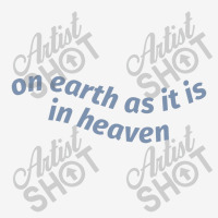 On Earth As It Is In Heaven Classic T-shirt | Artistshot