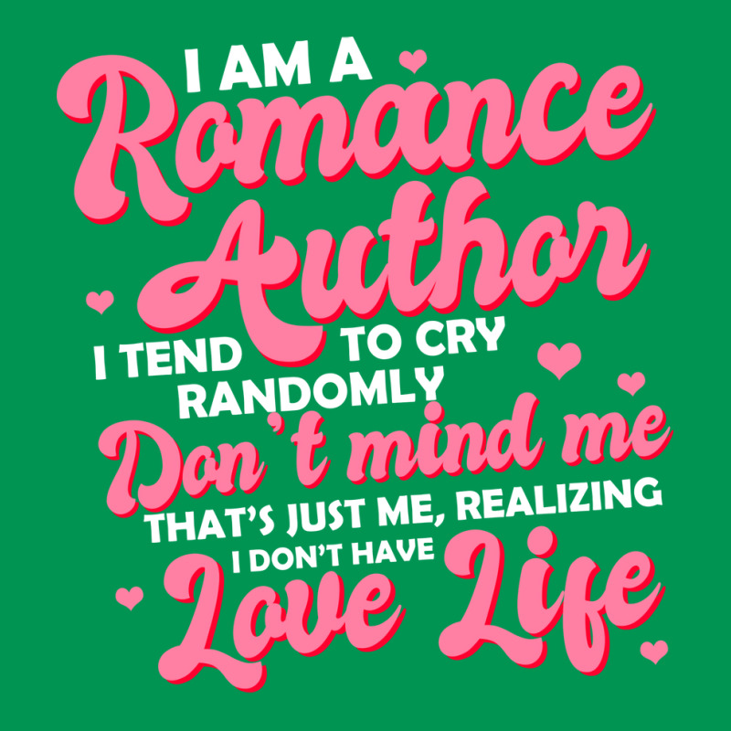 Romance Author I Am A Romance Author I Tend To Cry Classic T-shirt by higinoohlyana | Artistshot