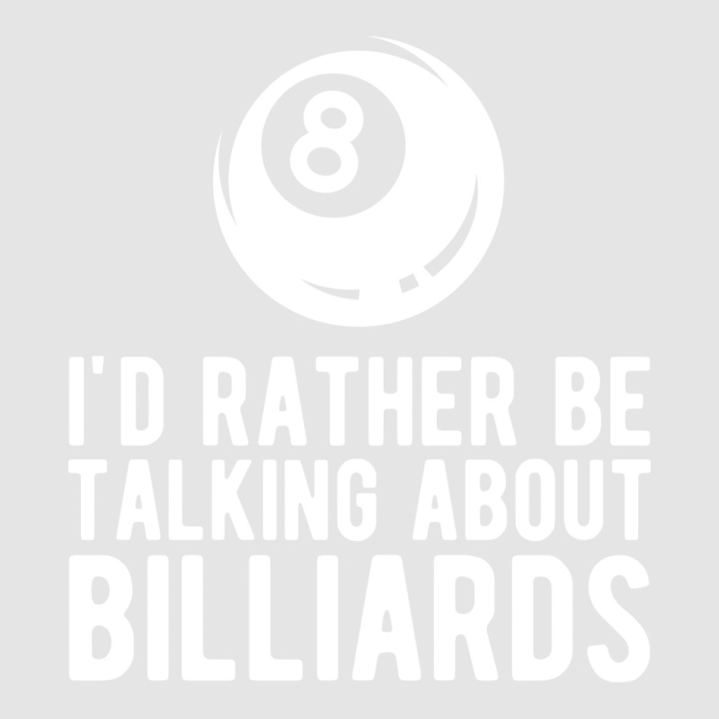 Billiard Id Rather Talking About Billiards Exclusive T-shirt | Artistshot