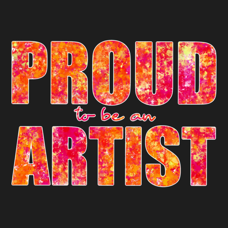 Proud To Be An Artist Bold Pink And Orange Design Classic T-shirt by ramdelisney6 | Artistshot