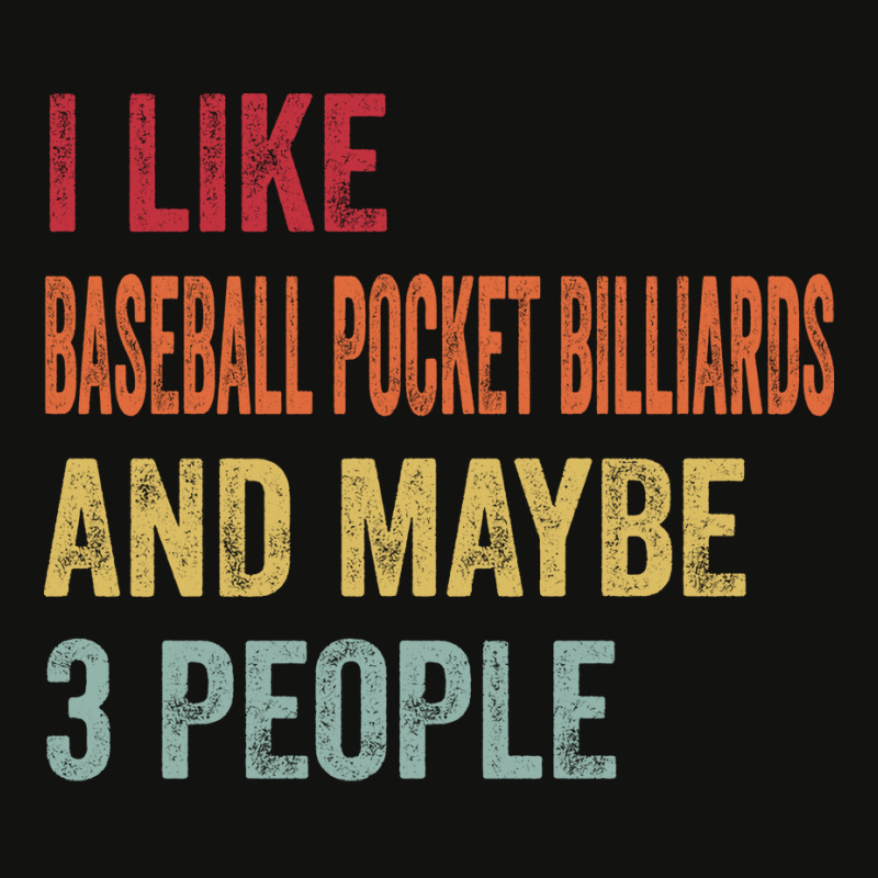 I Like Baseball Pocket Billiards Maybe 3 People Ba Scorecard Crop Tee by rozaiwaladc | Artistshot