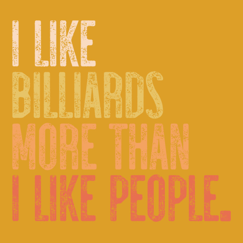 I Like Billiards More Than I Like People T-shirt | Artistshot