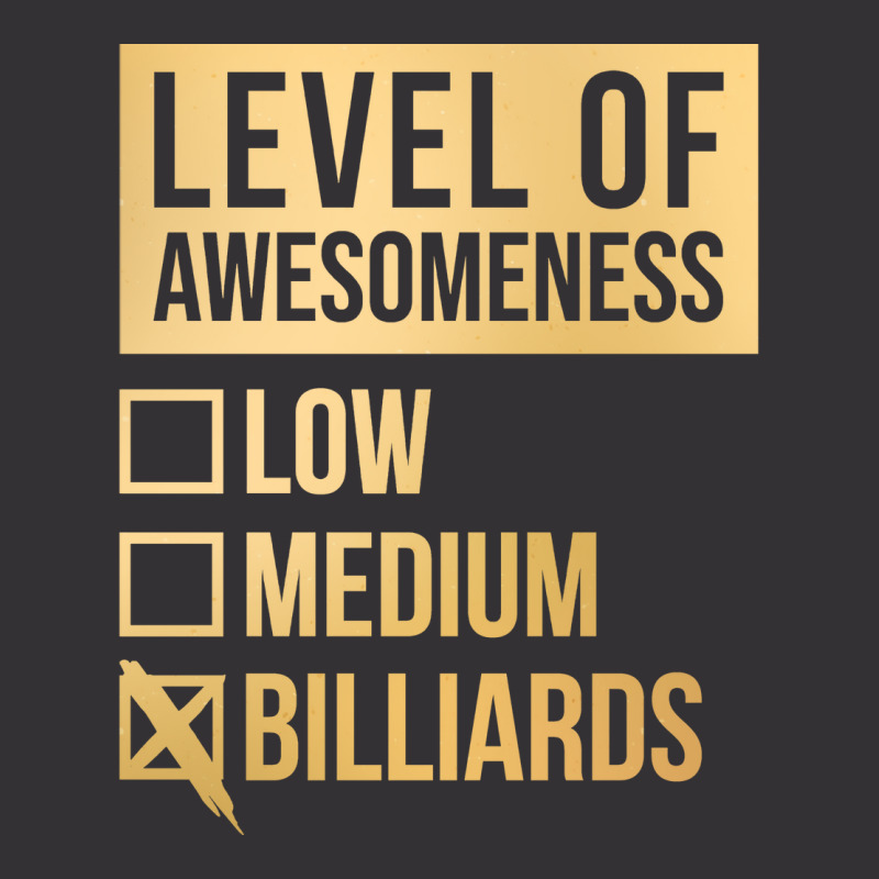 Funny Level Of Awesomeness Low Medium Gift Billiar Vintage Hoodie | Artistshot