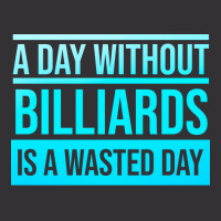 Day Without Billiards Is A Wasted Day Vintage Hoodie And Short Set | Artistshot