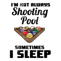 Billiards Im Not Always Shooting Pool 3/4 Sleeve Shirt | Artistshot