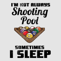 Billiards Im Not Always Shooting Pool Exclusive T-shirt | Artistshot