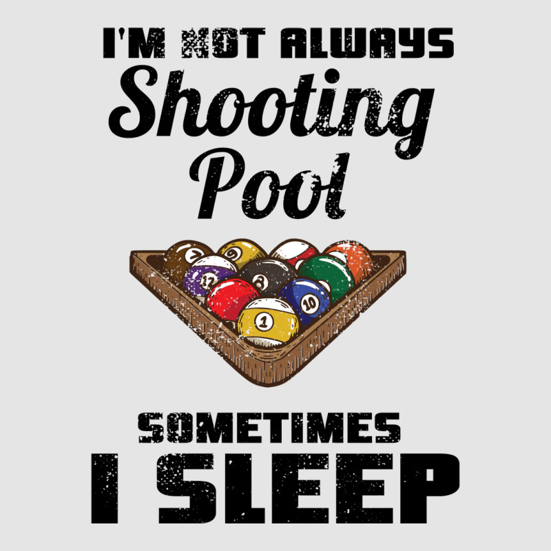 Billiards Im Not Always Shooting Pool Exclusive T-shirt | Artistshot