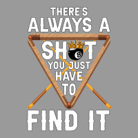 Theres Always A Shot You Just Have To Find It 4 Graphic T-shirt | Artistshot