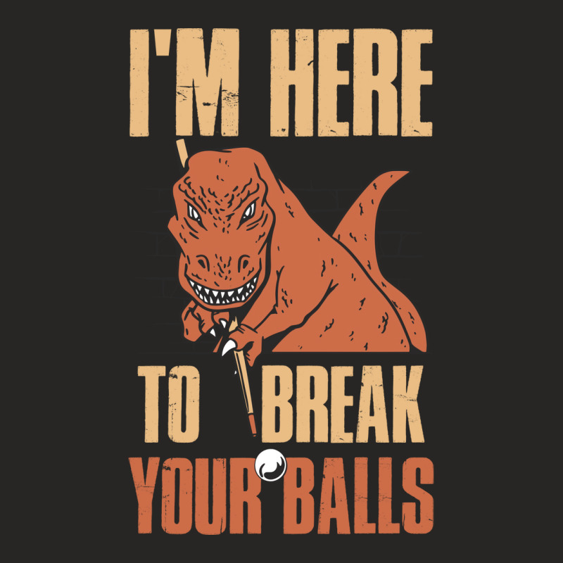 Im Here To Break Your Balls Funny Billiards Gift 1 Ladies Fitted T-Shirt by feilbeybita | Artistshot