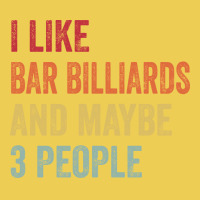 I Like Bar Billiards Maybe 3 People Bar Billiards Graphic T-shirt | Artistshot