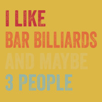 I Like Bar Billiards Maybe 3 People Bar Billiards Classic T-shirt | Artistshot