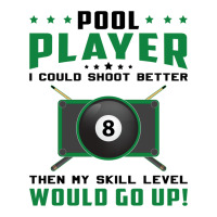 Pool Player I Could Shoot Better Then My Skill Lev Maternity Scoop Neck T-shirt | Artistshot