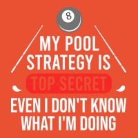 My Pool Strategy Is Top Secret Even I Dont Know Wh Ladies Fitted T-shirt | Artistshot