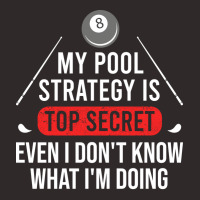 My Pool Strategy Is Top Secret Even I Dont Know Wh Racerback Tank | Artistshot