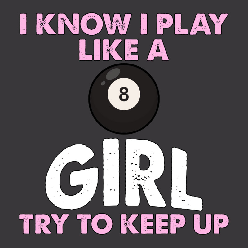 Billiards I Know I Play Like A Girl Try To Keep Up Ladies Curvy T-Shirt by anksudursumw | Artistshot