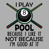 Pool Player I Play Pool Because I Like It Not Beca Ladies Fitted T-shirt | Artistshot