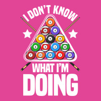 I Dont Know What Im Doing Funny Pool Billiards T-shirt | Artistshot