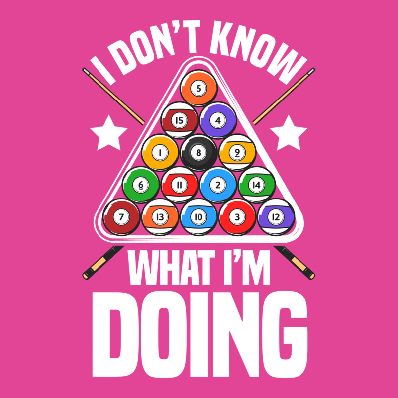 I Dont Know What Im Doing Funny Pool Billiards T-shirt | Artistshot