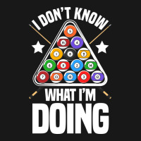 I Dont Know What Im Doing Funny Pool Billiards Flannel Shirt | Artistshot