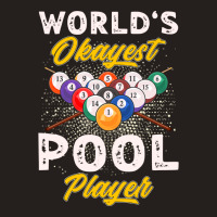 Worlds Okayest Pool Player Billiards 2 Tank Top | Artistshot