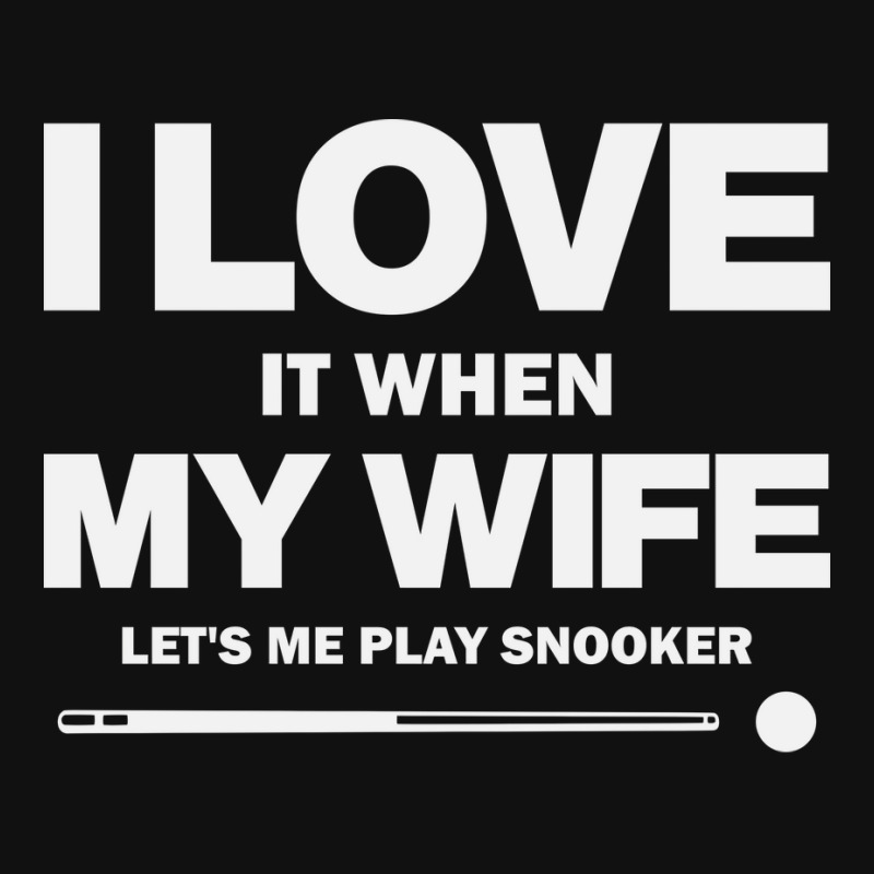 I Love It When My Wife Lets Me Play Snooker Funny Graphic T-shirt by andridukabs | Artistshot